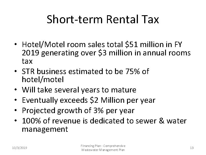 Short-term Rental Tax • Hotel/Motel room sales total $51 million in FY 2019 generating
