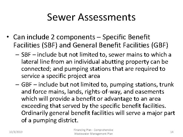 Sewer Assessments • Can include 2 components – Specific Benefit Facilities (SBF) and General