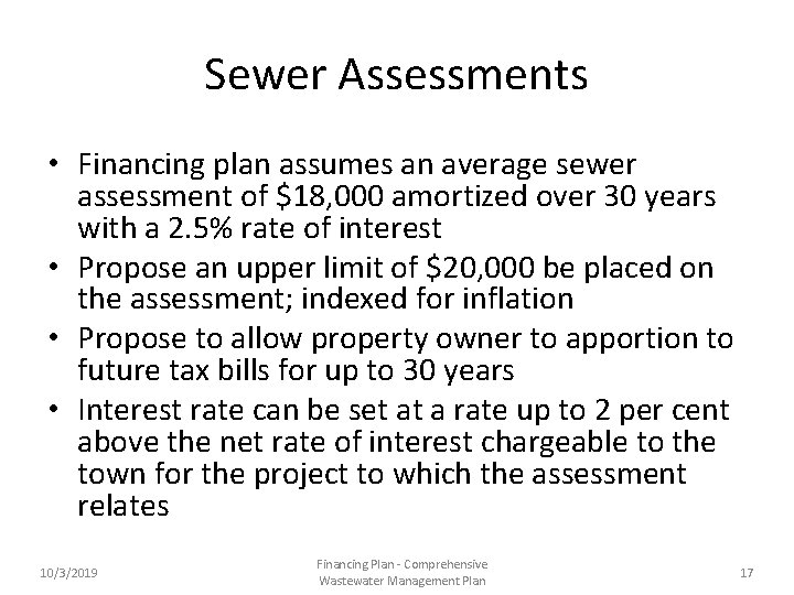 Sewer Assessments • Financing plan assumes an average sewer assessment of $18, 000 amortized