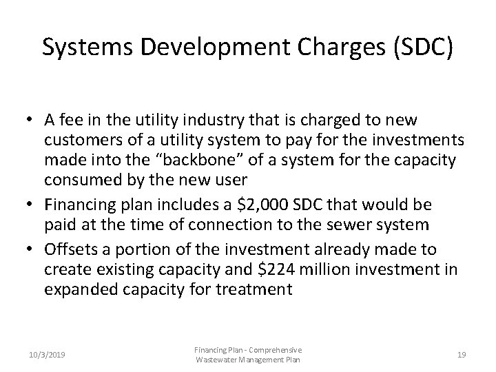 Systems Development Charges (SDC) • A fee in the utility industry that is charged
