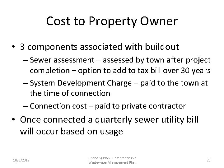 Cost to Property Owner • 3 components associated with buildout – Sewer assessment –