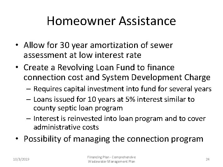Homeowner Assistance • Allow for 30 year amortization of sewer assessment at low interest