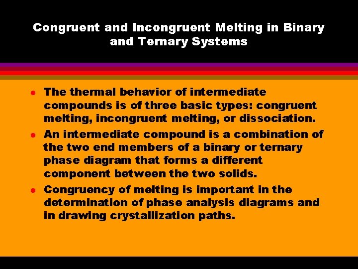 Congruent and Incongruent Melting in Binary and Ternary Systems l l l The thermal