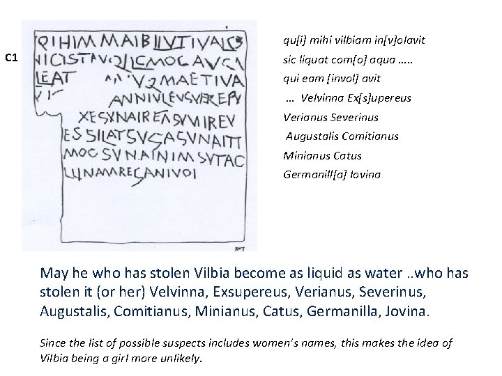 qu[i] mihi vilbiam in[v]olavit C 1 sic liquat com[o] aqua …. . qui eam