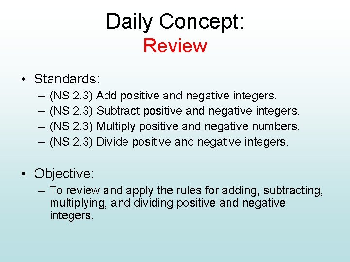 Daily Concept: Review • Standards: – – (NS 2. 3) Add positive and negative