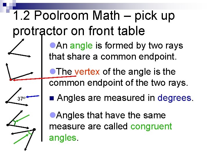 1. 2 Poolroom Math – pick up protractor on front table l. An angle