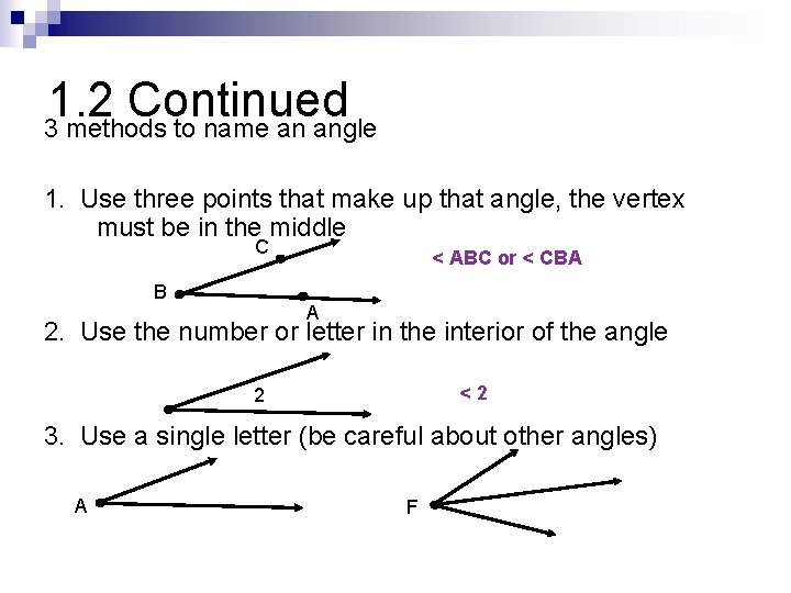 1. 2 Continued 3 methods to name an angle 1. Use three points that