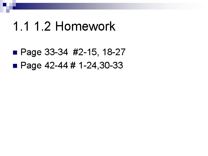 1. 1 1. 2 Homework Page 33 -34 #2 -15, 18 -27 n Page