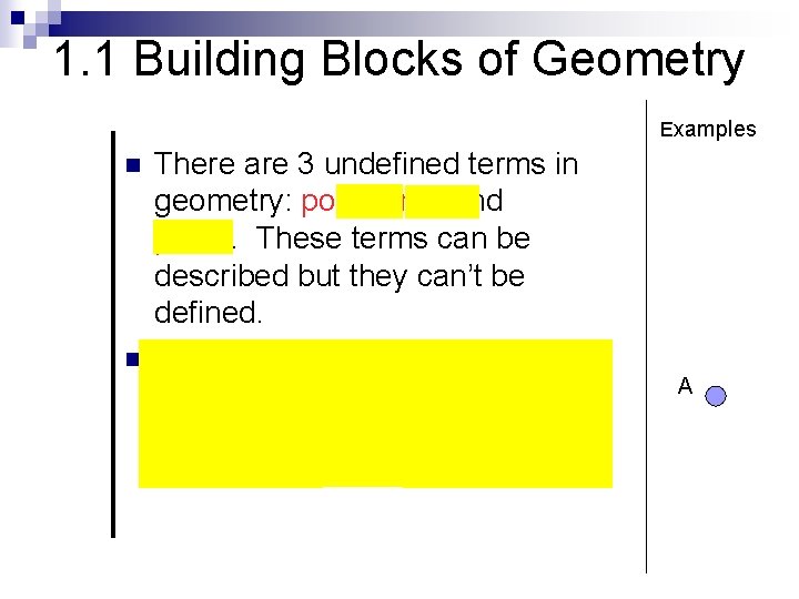 1. 1 Building Blocks of Geometry Examples n n There are 3 undefined terms