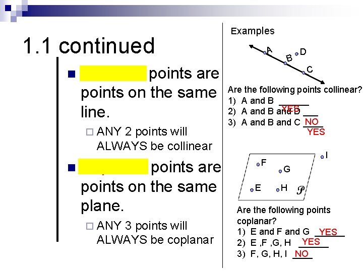 1. 1 continued n Examples A B C Collinear points are points on the