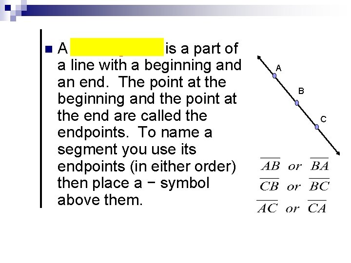 n A line segment is a part of a line with a beginning and