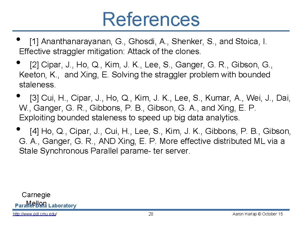 References • [1] Ananthanarayanan, G. , Ghosdi, A. , Shenker, S. , and Stoica,