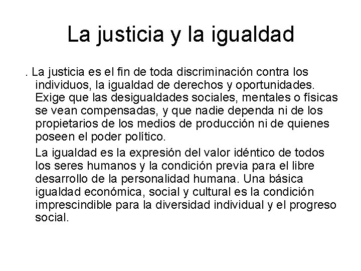 La justicia y la igualdad. La justicia es el fin de toda discriminación contra