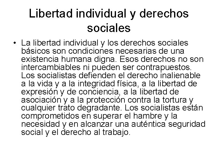 Libertad individual y derechos sociales • La libertad individual y los derechos sociales básicos