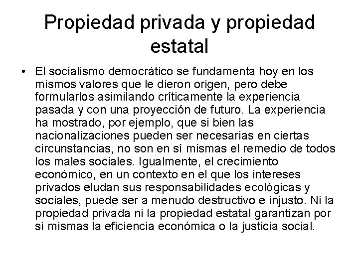 Propiedad privada y propiedad estatal • El socialismo democrático se fundamenta hoy en los