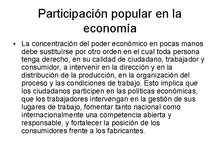 Participación popular en la economía • La concentración del poder económico en pocas manos