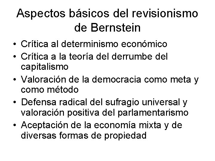 Aspectos básicos del revisionismo de Bernstein • Crítica al determinismo económico • Crítica a