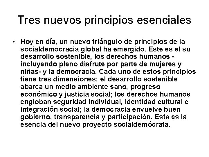 Tres nuevos principios esenciales • Hoy en día, un nuevo triángulo de principios de