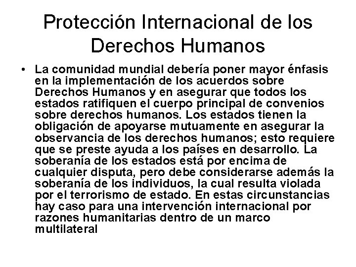 Protección Internacional de los Derechos Humanos • La comunidad mundial debería poner mayor énfasis