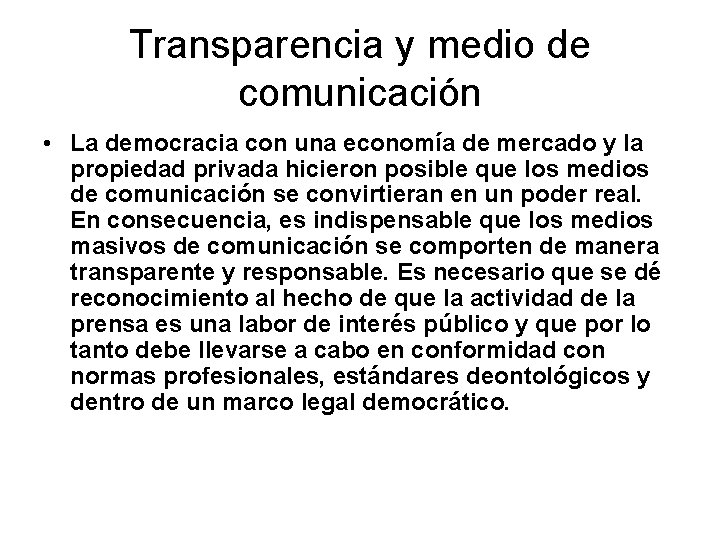Transparencia y medio de comunicación • La democracia con una economía de mercado y