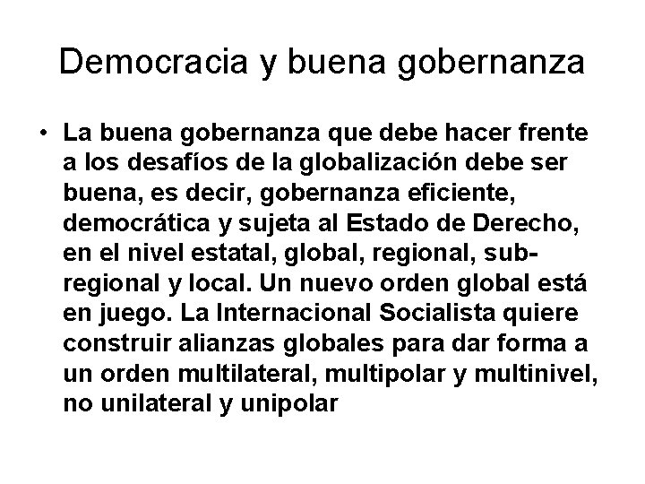 Democracia y buena gobernanza • La buena gobernanza que debe hacer frente a los