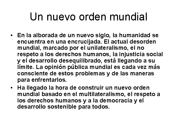 Un nuevo orden mundial • En la alborada de un nuevo siglo, la humanidad