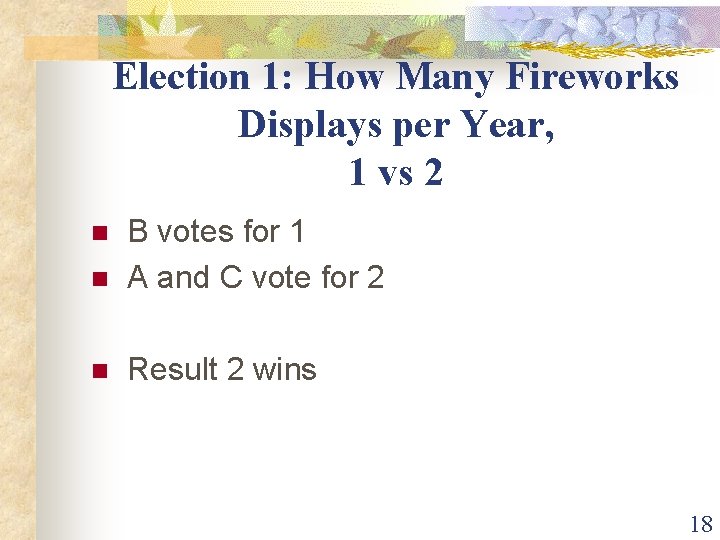 Election 1: How Many Fireworks Displays per Year, 1 vs 2 n B votes