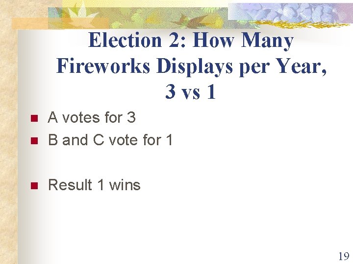 Election 2: How Many Fireworks Displays per Year, 3 vs 1 n A votes