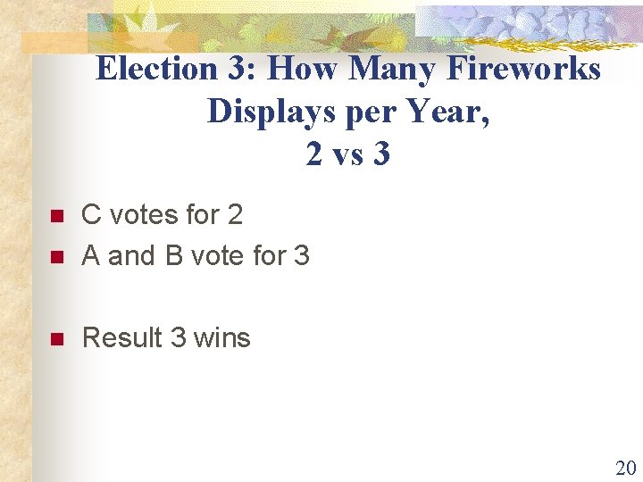Election 3: How Many Fireworks Displays per Year, 2 vs 3 n C votes