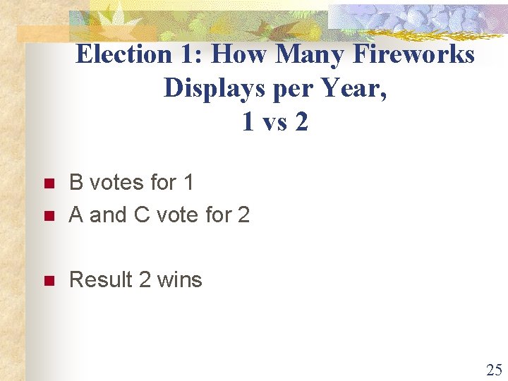 Election 1: How Many Fireworks Displays per Year, 1 vs 2 n B votes