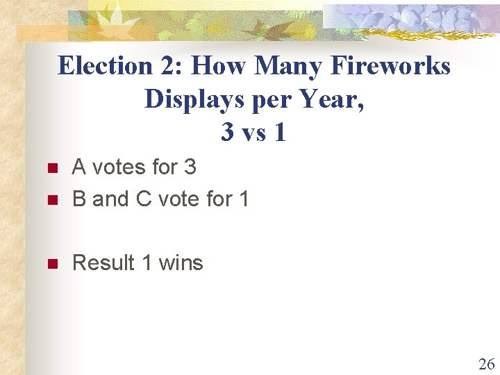 Election 2: How Many Fireworks Displays per Year, 3 vs 1 n A votes