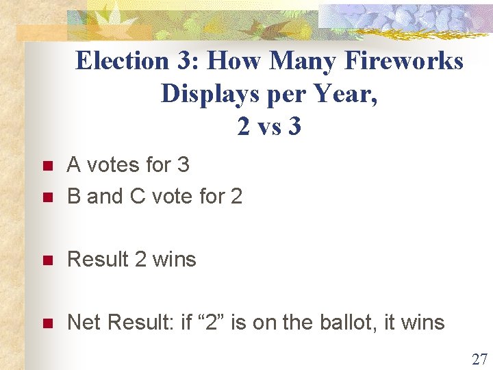 Election 3: How Many Fireworks Displays per Year, 2 vs 3 n A votes