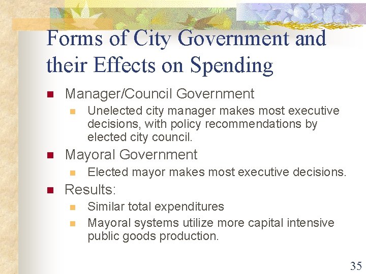Forms of City Government and their Effects on Spending n Manager/Council Government n n
