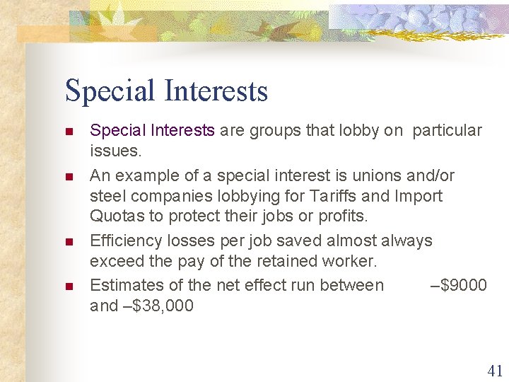Special Interests n n Special Interests are groups that lobby on particular issues. An