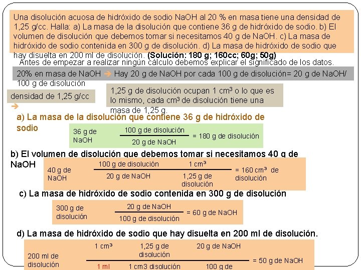 Una disolución acuosa de hidróxido de sodio Na. OH al 20 % en masa