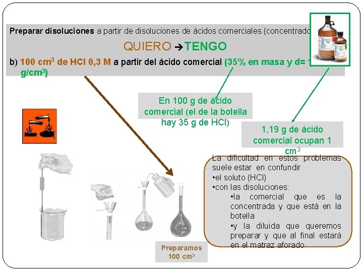 Preparar disoluciones a partir de disoluciones de ácidos comerciales (concentrados): QUIERO TENGO b) 100