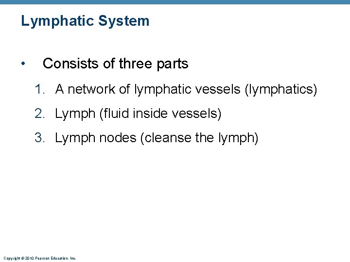 Lymphatic System • Consists of three parts 1. A network of lymphatic vessels (lymphatics)