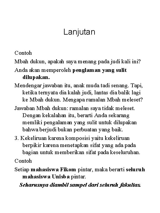 Lanjutan Contoh Mbah dukun, apakah saya menang pada judi kali ini? Anda akan memperoleh