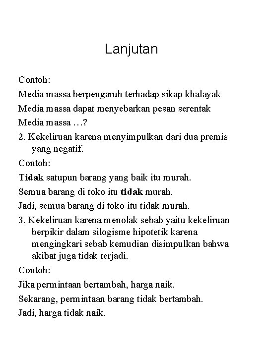 Lanjutan Contoh: Media massa berpengaruh terhadap sikap khalayak Media massa dapat menyebarkan pesan serentak