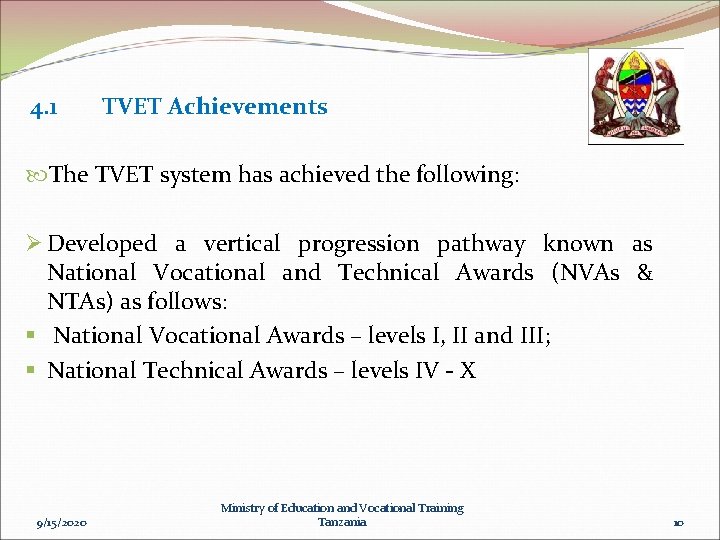 4. 1 TVET Achievements The TVET system has achieved the following: Ø Developed a