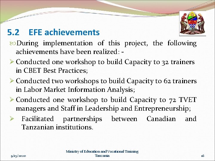 5. 2 EFE achievements During implementation of this project, the following achievements have been