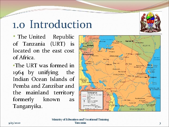 1. 0 Introduction • The United Republic of Tanzania (URT) is located on the