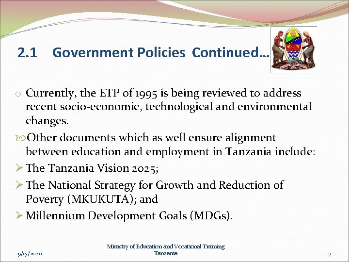 2. 1 Government Policies Continued… o Currently, the ETP of 1995 is being reviewed