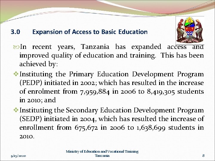 3. 0 Expansion of Access to Basic Education In recent years, Tanzania has expanded