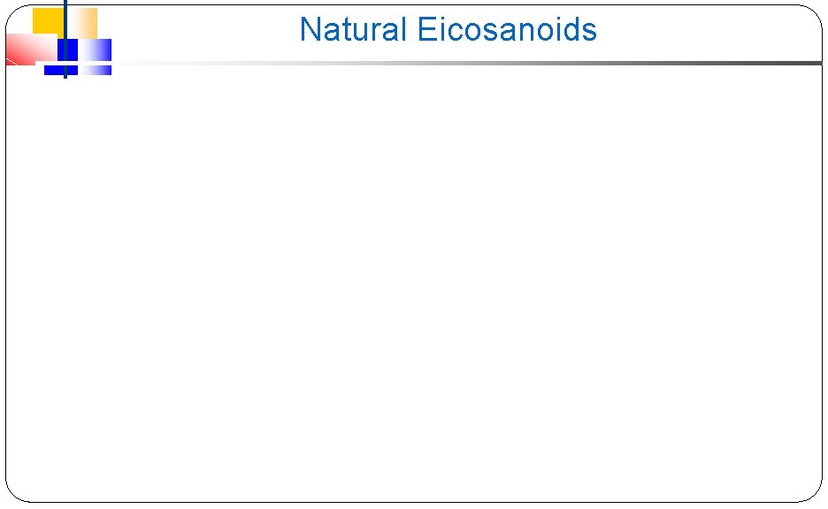 Natural Eicosanoids 