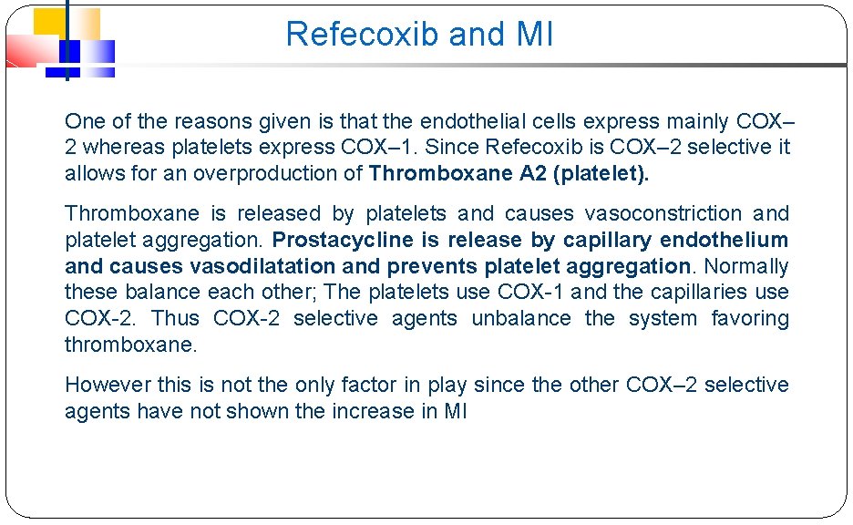 Refecoxib and MI One of the reasons given is that the endothelial cells express