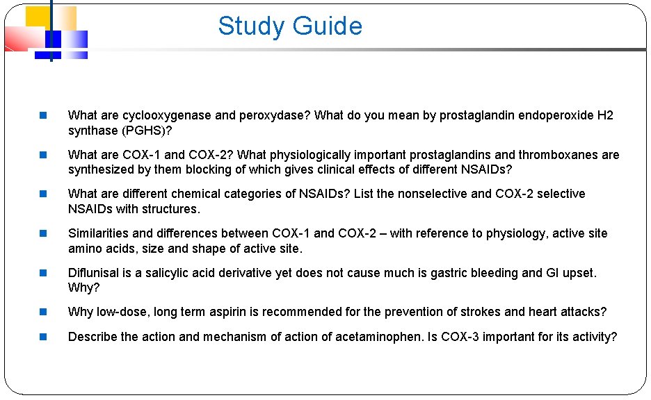 Study Guide What are cyclooxygenase and peroxydase? What do you mean by prostaglandin endoperoxide