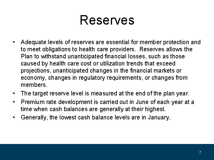 Reserves • Adequate levels of reserves are essential for member protection and to meet