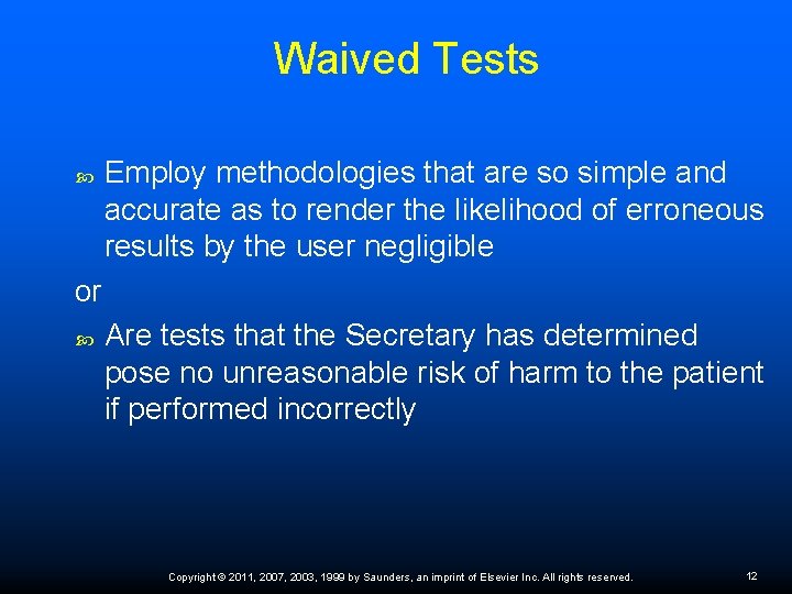 Waived Tests Employ methodologies that are so simple and accurate as to render the