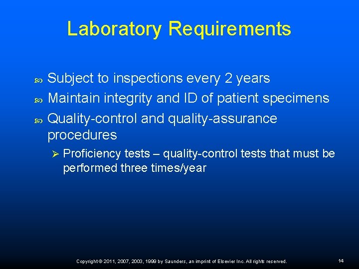 Laboratory Requirements Subject to inspections every 2 years Maintain integrity and ID of patient